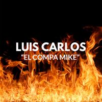 Luis Carlos - El Compa Mike (Explicit)