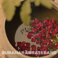 Bubamara Brass Band - Zan Zan Zan