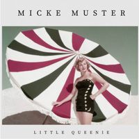 Micke Muster - Little Queenie