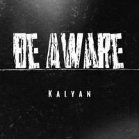 Kalyan - Be Aware