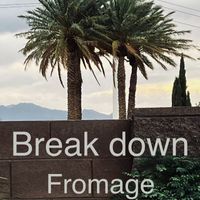 Fromage - Breakdown