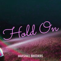 Marshall Brothers - Hold On