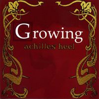 Growing - Achilles' Heel