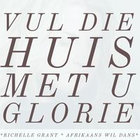 Richelle Grant - Vul Die Huis Met U Glorie (Remix)