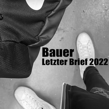 Bauer - Letzter Brief 2022