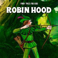 Fairy Tales for Kids, Kids & Fairy Tales - Robin Hood