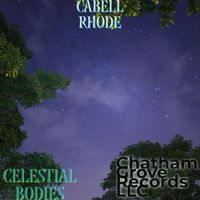 Cabell Rhode - Celestial Bodies