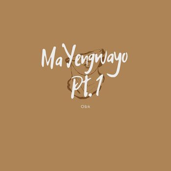 Obk - MaYengwayo, Pt. 1