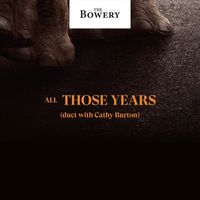 The Bowery - All Those Years (feat. Cathy Burton)