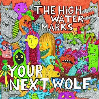 The High Water Marks - Your Next Wolf