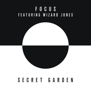Focus - Secret Garden (feat. Wizard Jones)