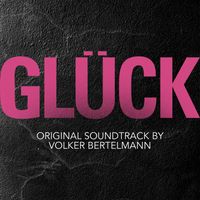Volker Bertelmann - Glück (Original Soundtrack)