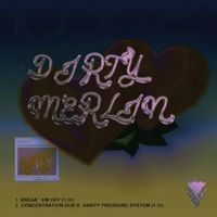 Dirty Merlin - Break 'Em Off / Concentration Dub