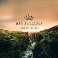Kings Hand - Hold On To You