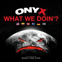 Onyx - What We Doin'? (Explicit)