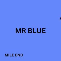 Mile End - Mr Blue