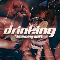 HILL - Drinking (Blanking Out)