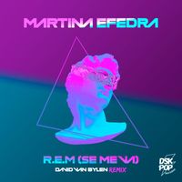 Martina Efedra - R.E.M. (Se Me Va) (David Van Bylen Remix)