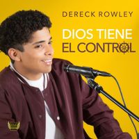 Dereck Rowley - Dios Tiene el Control