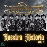 Los Brillantes de Chihuahua - Nuestra Historia Vol.1