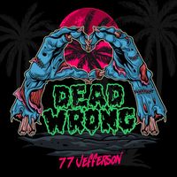 77 Jefferson - Dead Wrong
