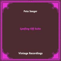 Pete Seeger - Goofing-Off Suite (Hq remastered 2023)