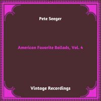 Pete Seeger - American Favorite Ballads, Vol. 4 (Hq remastered 2023)