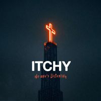 Itchy - No one's listening