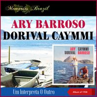 Ary Barroso, Dorival Caymmi - Um Interpreta O Outro (Album of 1958)