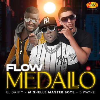 Mishelle Master Boys, El Santy, B Wayne - Flow Medallo (Explicit)