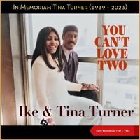 Ike & Tina Turner - You Can't Love Two (In Memoriam Tina Turner - Early Recordings 1961 - 1963)