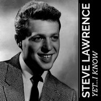 Steve Lawrence - Yet...I Know