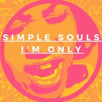 Simple Souls - I'm Only