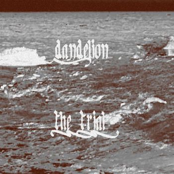 Dandelion - The Trial