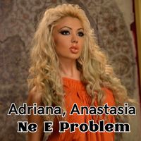 Adriana - Ne e problem