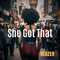 Blazer - She Got That