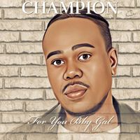 Champion - For you Bby gal