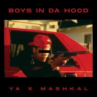 YA & Mashkal - Boys in da hood