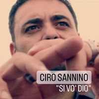 Ciro Sannino - Si Vo' Dio