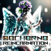 BoChorno - Reincarnation