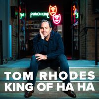 Tom Rhodes - King of Ha Ha