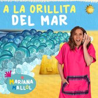 Mariana Mallol - A La Orillita Del Mar