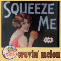 Cravin' Melon - Squeeze Me