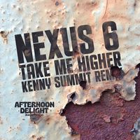 Nexus 6 - Take Me Higher (Kenny Summit Remix)