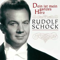Rudolf Schock - Dein ist mein ganzes Herz