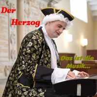 Der Herzog - Das ist die Musik