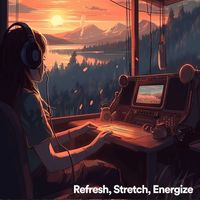 Soothing Sounds - Refresh, Stretch, Energize, Meditate, Nourish