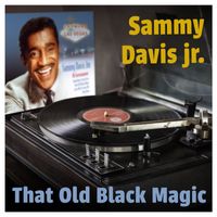 Sammy Davis Jr. - That Old Black Magic