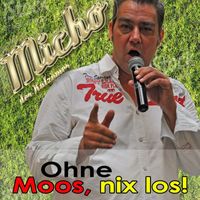 Micho der Katzemer - Ohne Moos, nix los!