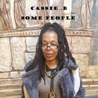 Cassie B - Some People